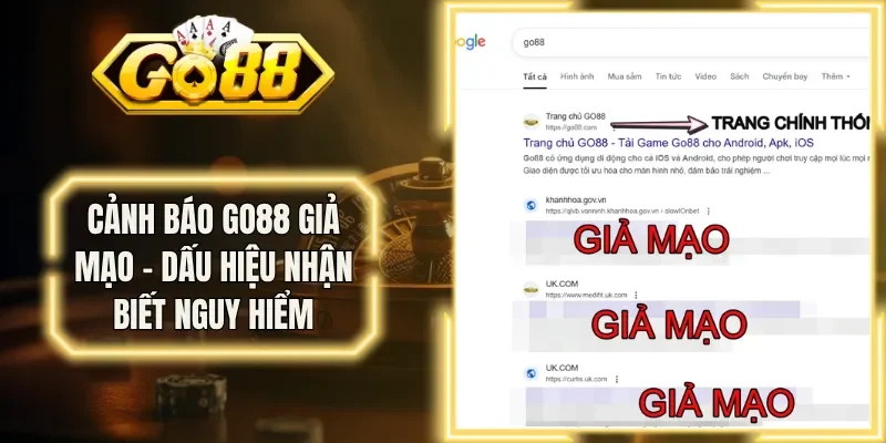 Cảnh Báo Go88 Giả Mạo - Dấu Hiệu Nhận Biết Nguy Hiểm