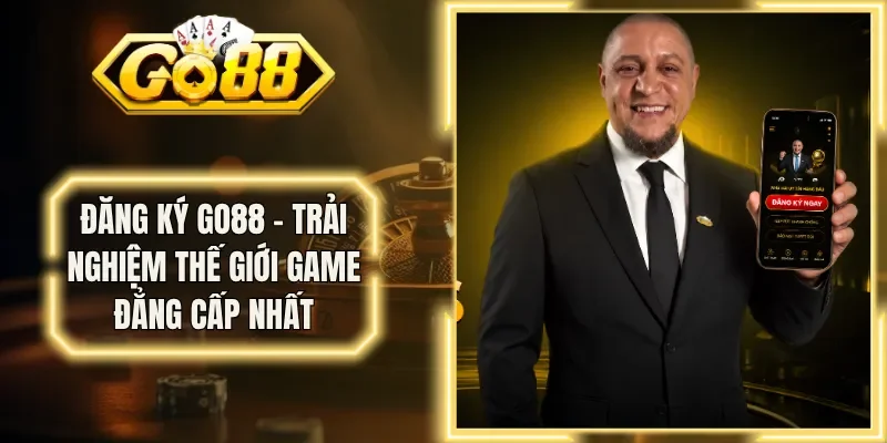 Đăng Ký Go88 - Trải Nghiệm Thế Giới Game Đẳng Cấp Nhất