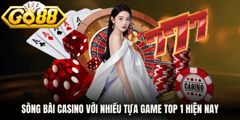 Tham gia sòng bài casino với nhiều tựa game thuộc top 1 hiện nay